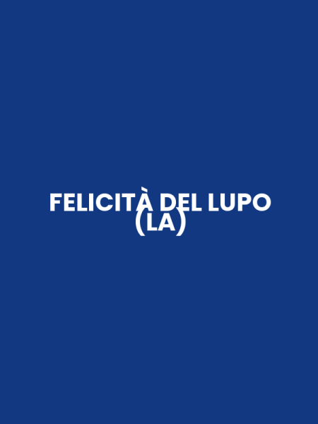 FELICITÀ DEL LUPO (LA)