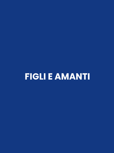 FIGLI E AMANTI