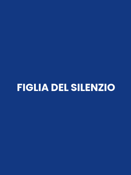 FIGLIA DEL SILENZIO
