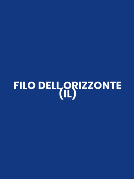 FILO DELL ORIZZONTE (IL)