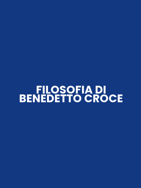 FILOSOFIA DI BENEDETTO CROCE