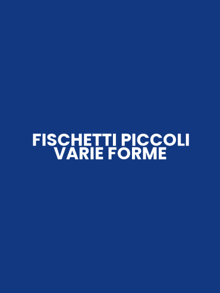 FISCHETTI PICCOLI VARIE FORME