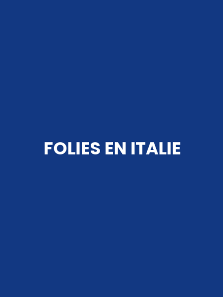 FOLIES EN ITALIE