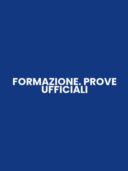 FORMAZIONE. PROVE UFFICIALI