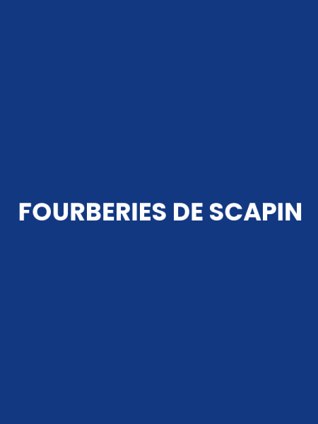 FOURBERIES DE SCAPIN