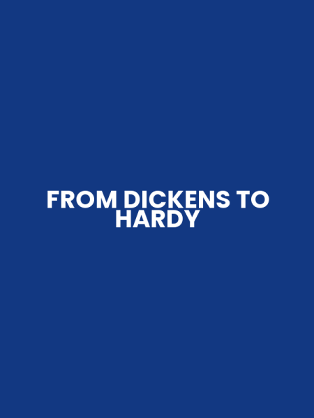 FROM DICKENS TO HARDY