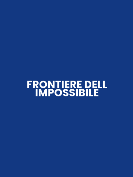 FRONTIERE DELL IMPOSSIBILE