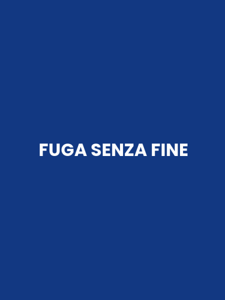 FUGA SENZA FINE