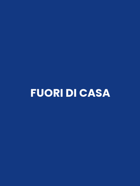 FUORI DI CASA