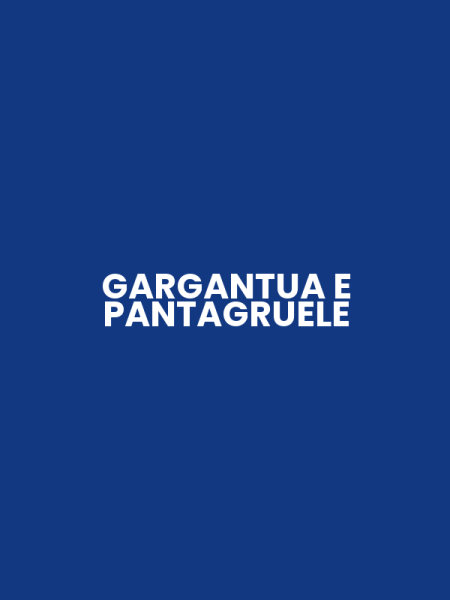 GARGANTUA E PANTAGRUELE