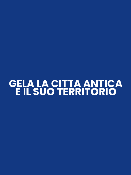 GELA LA CITTA ANTICA E IL SUO TERRITORIO