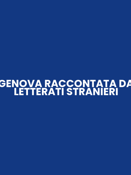 GENOVA RACCONTATA DA LETTERATI STRANIERI