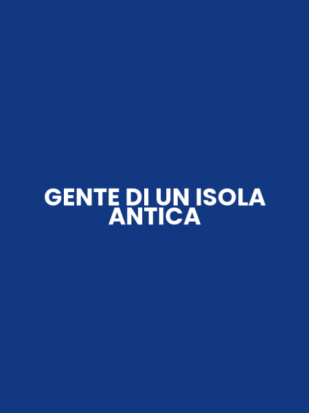 GENTE DI UN ISOLA ANTICA