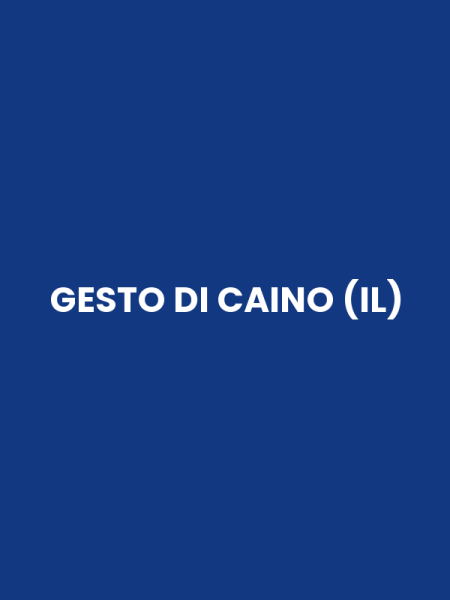 GESTO DI CAINO (IL)