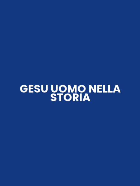 GESU UOMO NELLA STORIA