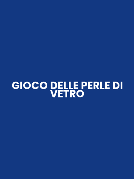 GIOCO DELLE PERLE DI VETRO