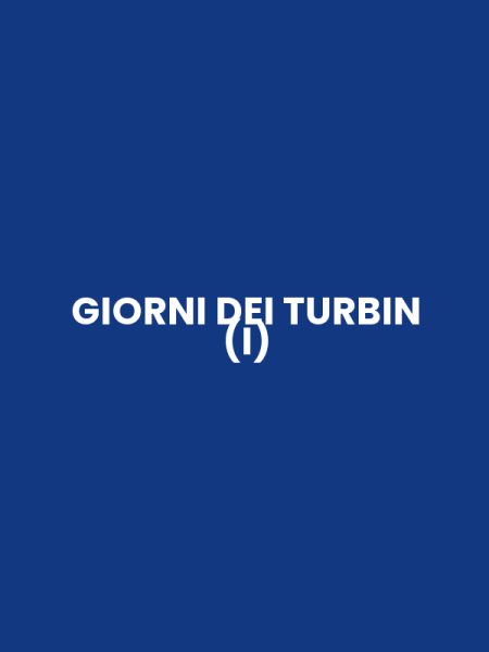 GIORNI DEI TURBIN (I)