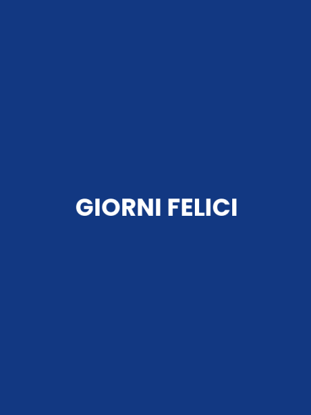 GIORNI FELICI