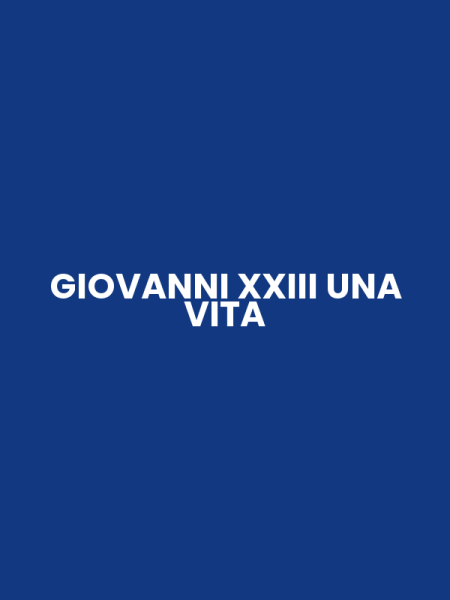 GIOVANNI XXIII UNA VITA
