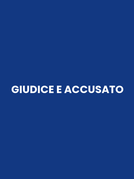GIUDICE E ACCUSATO