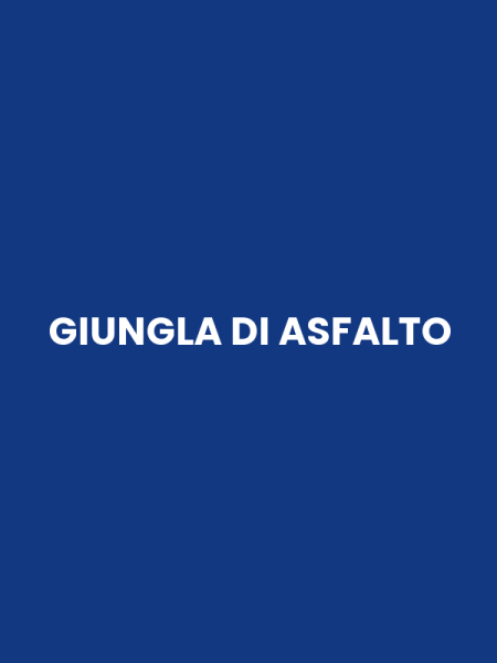 GIUNGLA DI ASFALTO