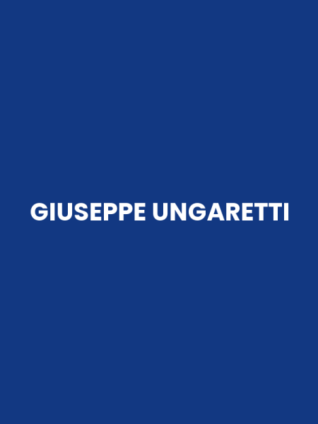 GIUSEPPE UNGARETTI