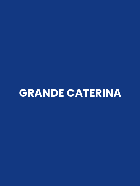 GRANDE CATERINA