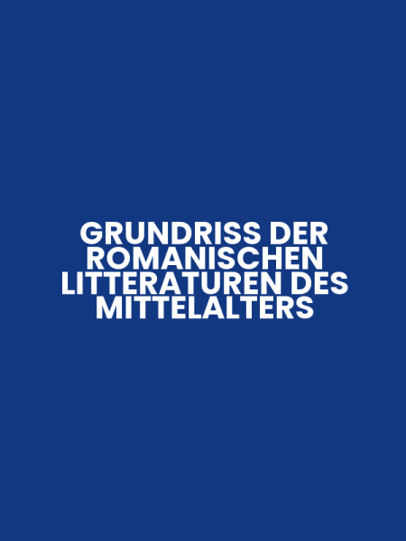 GRUNDRISS DER ROMANISCHEN LITTERATUREN DES MITTELALTERS
