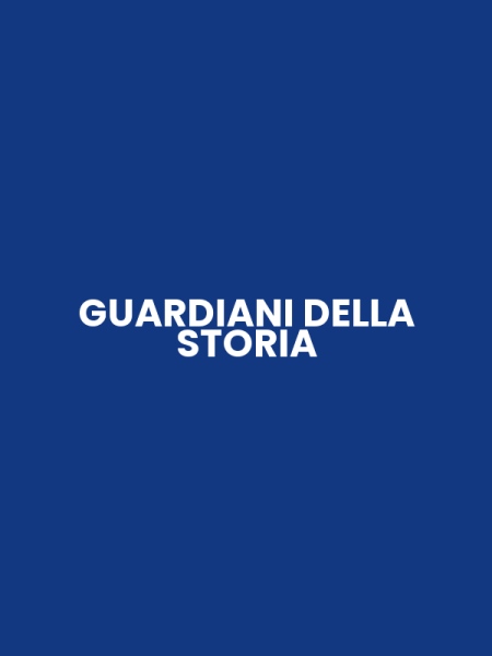 GUARDIANI DELLA STORIA