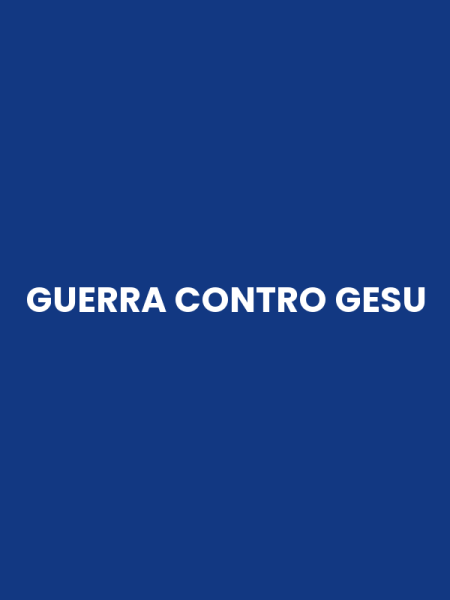 GUERRA CONTRO GESU