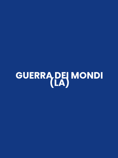 GUERRA DEI MONDI (LA)