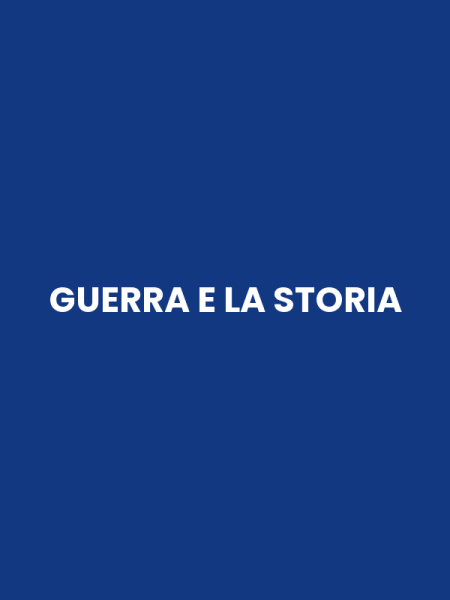 GUERRA E LA STORIA