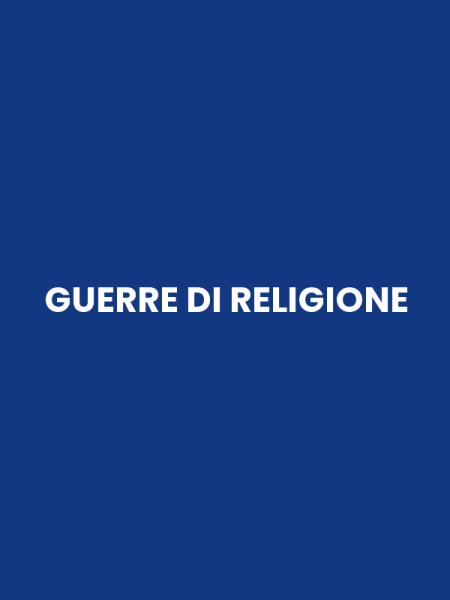 GUERRE DI RELIGIONE