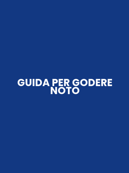 GUIDA PER GODERE NOTO
