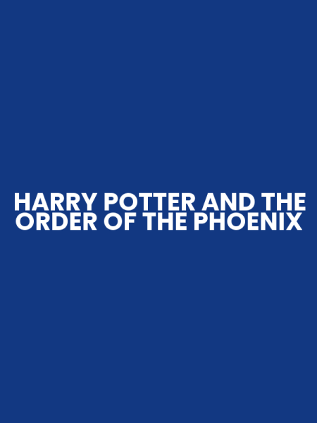 HARRY POTTER AND THE ORDER OF THE PHOENIX