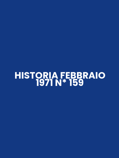 HISTORIA FEBBRAIO 1971 N* 159