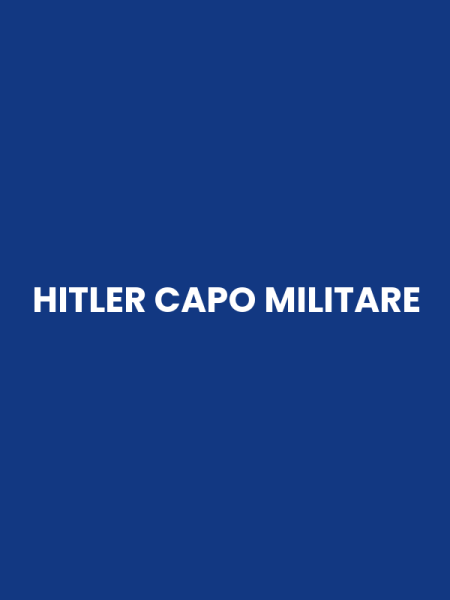 HITLER CAPO MILITARE