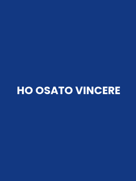 HO OSATO VINCERE