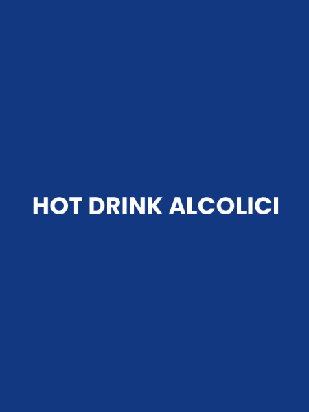 HOT DRINK ALCOLICI