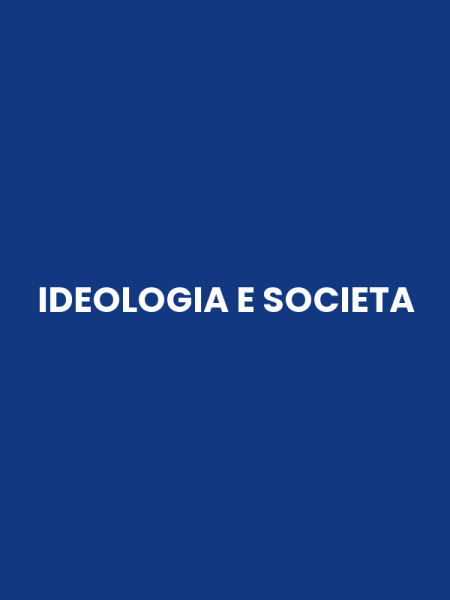 IDEOLOGIA E SOCIETA