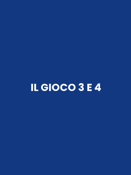 IL GIOCO 3 E 4