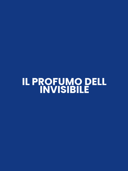 IL PROFUMO DELL INVISIBILE