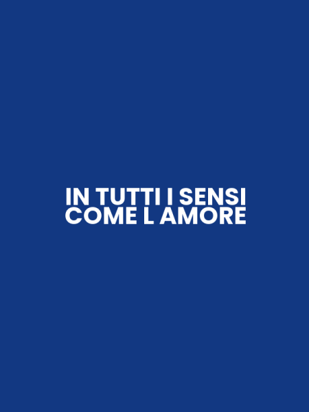 IN TUTTI I SENSI COME L AMORE