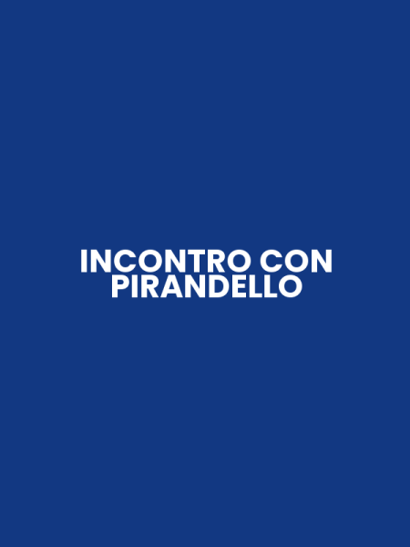 INCONTRO CON PIRANDELLO