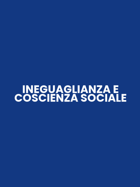 INEGUAGLIANZA E COSCIENZA SOCIALE