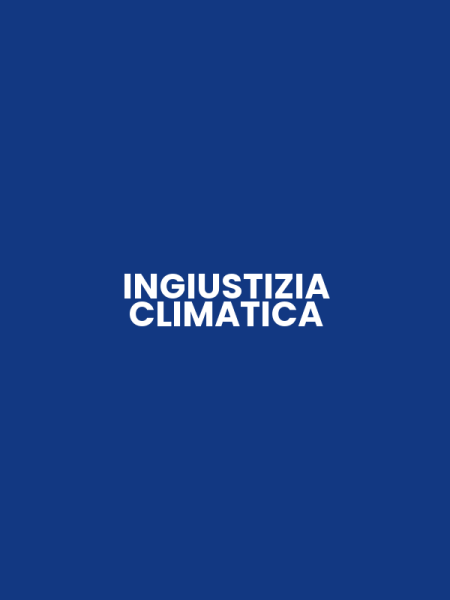INGIUSTIZIA CLIMATICA