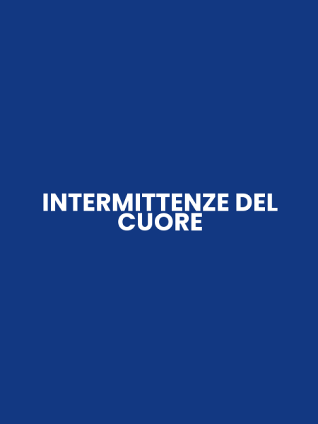 INTERMITTENZE DEL CUORE
