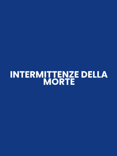 INTERMITTENZE DELLA MORTE