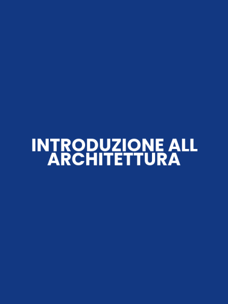 INTRODUZIONE ALL ARCHITETTURA