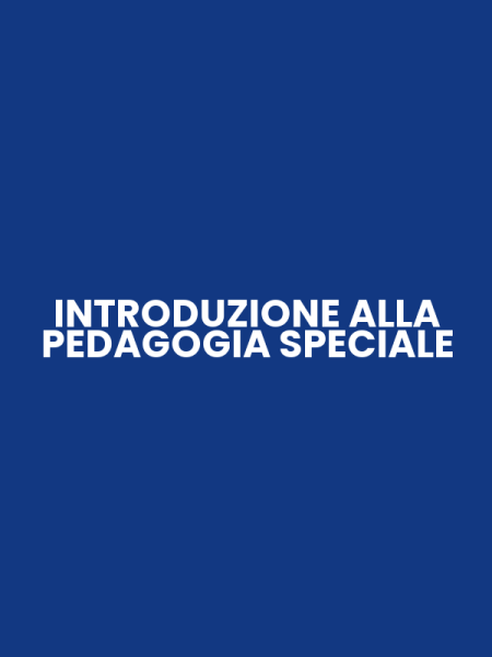INTRODUZIONE ALLA PEDAGOGIA SPECIALE